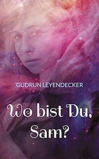 Wo bist Du, Sam? - Gudrun Leyendecker - E-Book