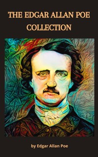 The Edgar Allan Poe Collection - Edgar Allan Poe - E-Book