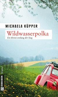Wildwasserpolka - Michaela Küpper - E-Book