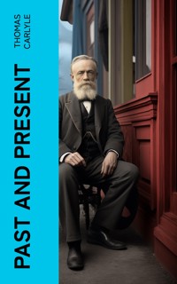 Past and Present - Thomas Carlyle - E-Book