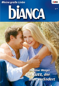 Ein Kuss, der alles verändert - CHRISTINE WENGER - E-Book