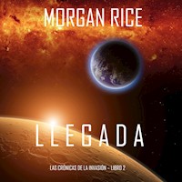 Llegada (Las crónicas de la invasión—Libro dos) - Morgan Rice - Hörbuch