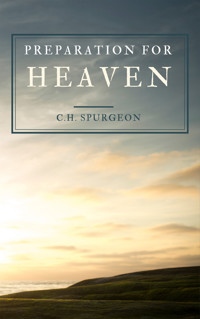 Preparation For Heaven - C. H. Spurgeon - E-Book