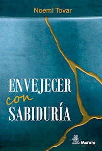 Envejecer con sabiduría - Noemí Tovar - E-Book