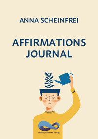 Affirmations Journal - Anna Scheinfrei - E-Book
