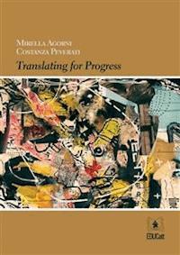 Translating for progress - Mirella Agorni - E-Book