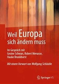 Weil Europa sich ändern muss -  - E-Book