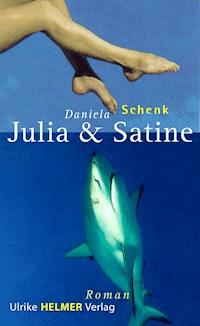 Julia und Satine - Daniela Schenk - E-Book