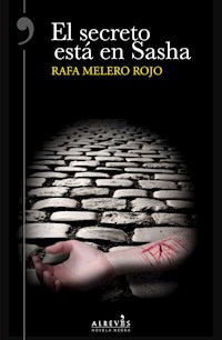 El secreto está en Sasha - Rafa Melero Rojo - E-Book