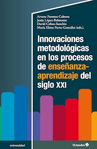 Innovaciones metodológicas en los procesos de enseñanza-aprendizaje del siglo XXI - Arturo Fuentes Cabrera - E-Book