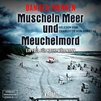 Muscheln, Meer und Meuchelmord - Kathi Wällmann Krimi, Band 3 (ungekürzt) - Daniela Frenken - Hörbuch