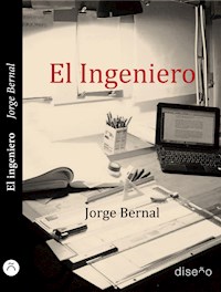 El ingeniero - BERNAL JORGE - E-Book