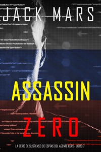 Asesino Cero (La serie de suspenso de espías del agente Cero- Libro 7) - Jack Mars - E-Book