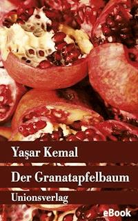 Der Granatapfelbaum - Yasar Kemal - E-Book + Hörbuch