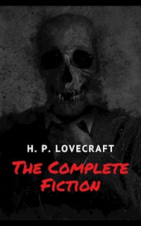 The Complete Fiction of H. P. Lovecraft - H. P. Lovecraft - E-Book