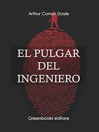 El pulgar del ingeniero - Arthur Conan Doyle - E-Book