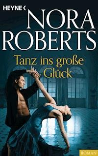 Tanz ins große Glück - Nora Roberts - E-Book