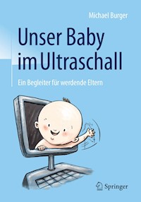 Unser Baby im Ultraschall - Michael Burger - E-Book
