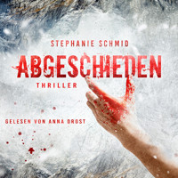 Abgeschieden - Stephanie Schmid - Hörbuch
