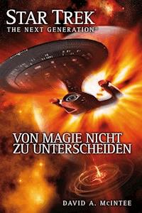 Star Trek - The Next Generation 07: Von Magie nicht zu unterscheiden - David A. McIntee - E-Book