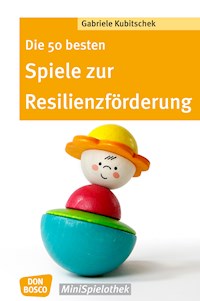 Die 50 besten Spiele zur Resilienzförderung - eBook - Gabriele Kubitschek - E-Book