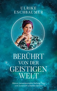 Berührt von der geistigen Welt - Ulrike Eschbaumer - E-Book
