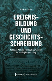 Ereignisbildung und Geschichtsschreibung - Markus Lauert - E-Book