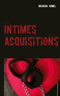 Intimes acquisitions - Natacha Somel - E-Book