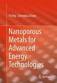 Nanoporous Metals for Advanced Energy Technologies - Yi Ding - E-Book