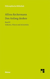 Den Anfang denken. Die Philosophie der Antike in Texten und Darstellung. Band II - Alfons Reckermann - E-Book