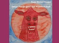 Diego Fuego geht auf Wanderschaft - Hans Werner Kappel - E-Book