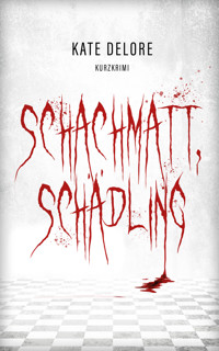 Schachmatt, Schädling - Kate Delore - E-Book