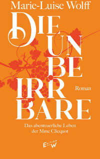 Die Unbeirrbare - Marie-Luise Wolff - E-Book