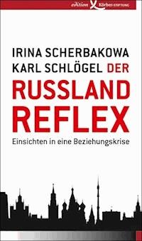 Der Russland-Reflex - Irina Scherbakowa - E-Book