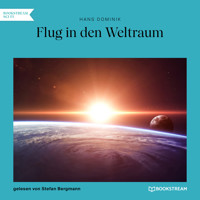 Flug in den Weltraum (Ungekürzt) - Hans  Dominik - Hörbuch