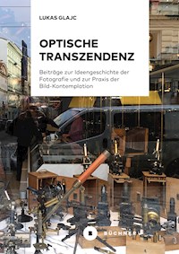 Optische Transzendenz - Lukas Glajc - E-Book