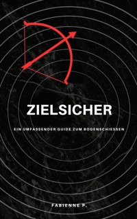Zielsicher - Fabienne P. - E-Book