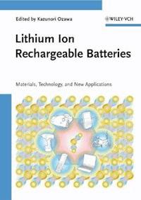 Lithium Ion Rechargeable Batteries -  - E-Book