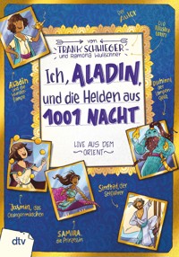 Ich, Aladin, und die Helden aus 1001 Nacht – Live aus dem Orient - Frank Schwieger - E-Book + Hörbuch