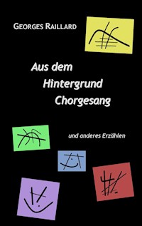 Aus dem Hintergrund Chorgesang - Georges Raillard - E-Book
