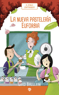 La nueva pastelería Euforbia - Luigi Ballerini - E-Book