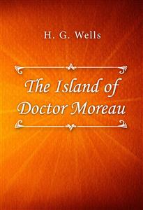 The Island of Doctor Moreau - H G Wells - E-Book