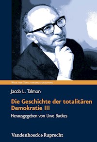 Die Geschichte der totalitären Demokratie Band III - Jacob Talmon - E-Book