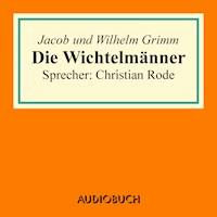 Die Wichtelmänner - Wilhelm Grimm - Hörbuch