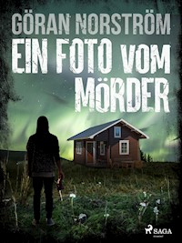 Ein Foto vom Mörder - Göran Norström - E-Book
