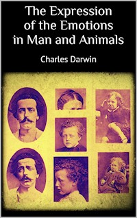 The Expression of the Emotions in Man and Animals - Charles Darwin. - E-Book