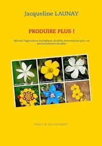 Produire plus ! - Jacqueline Launay - E-Book