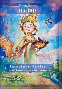 Akademie. Ein modernes Märchen - Christian Remchen - E-Book