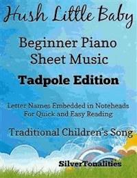 Hush Little Baby Beginner Piano Sheet Music Tadpole Edition - SilverTonalities - E-Book