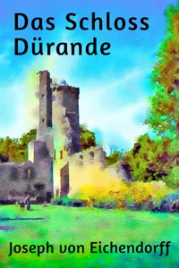 Das Schloss Dürande - Joseph von Eichendorff - E-Book